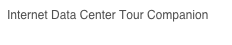 Internet Data Center Tour Companion